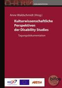 Bildungs- u. Forschungsinst. z. selbstbestimmten Leben Behin Kulturwissenschaftliche Perspektiven der Disability Studies