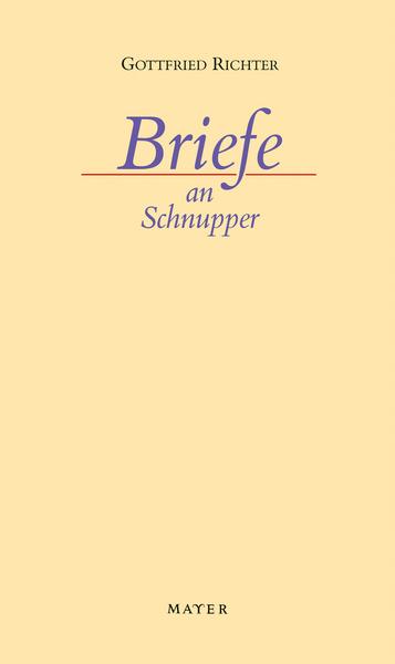 Gottfried Richter Briefe an Schnupper
