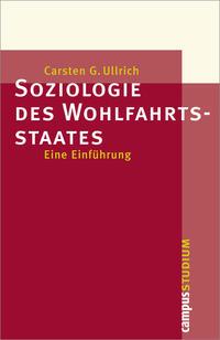 Carsten G. Ullrich Soziologie des Wohlfahrtsstaates