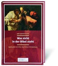 Uwe-Karsten Plisch Was nicht in der Bibel steht