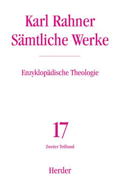 Karl Rahner Sämtliche Werke / Enzyklopädische Theologie