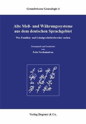 Fritz Verdenhalven Alte Mess- und Währungssysteme aus dem deutschen Sprachgebiet