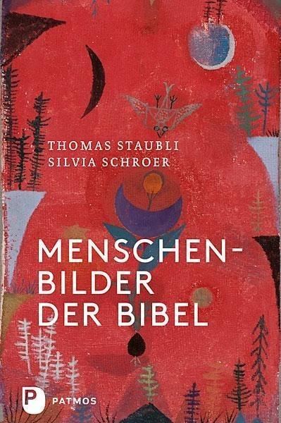 Thomas Straubli, Silvia Schroer Menschenbilder der Bibel