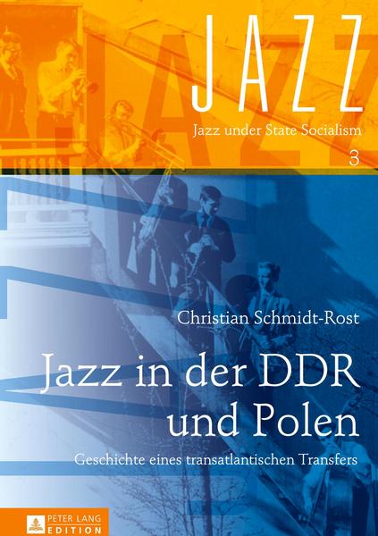 Christian Schmidt-Rost Jazz in der DDR und Polen