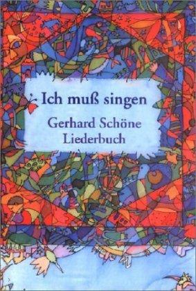 Gerhard Schöne Ich muss singen