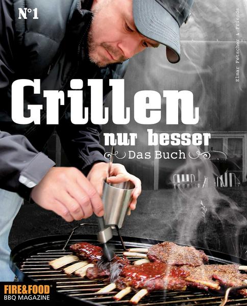 Fire & Food Verlag Grillen, nur besser