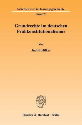 Judith Hilker Grundrechte im deutschen Frühkonstitutionalismus.