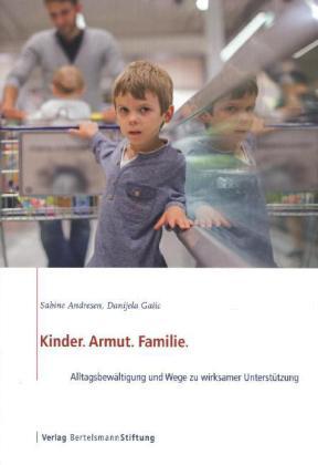 Sabine Andresen, Danijela Galic Kinder. Armut. Familie.