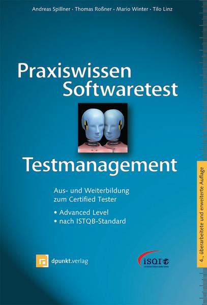 Andreas Spillner, Thomas Rossner, Mario Winter, Tilo Linz Praxiswissen Softwaretest – Testmanagement