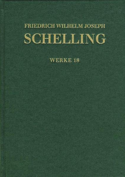 Friedrich Wilhelm Joseph Schelling Schelling, F: Friedrich Schelling: Reihe I: Band 18