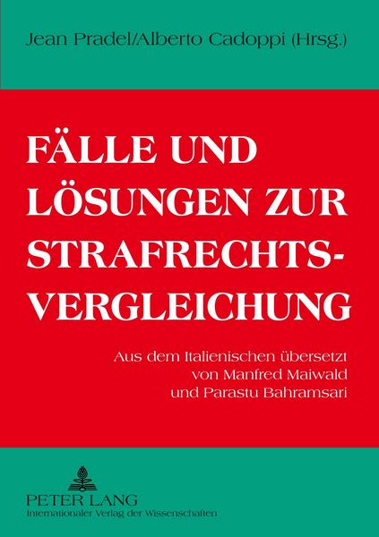 Peter Lang GmbH, Internationaler Verlag der Wissenschaften Fälle und Lösungen zur Strafrechtsvergleichung