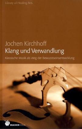 Jochen Kirchhoff Klang und Verwandlung