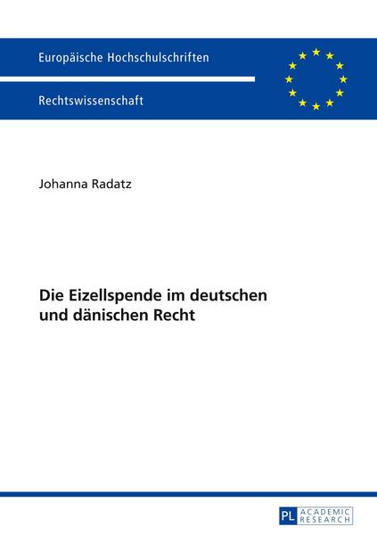 Johanna Radatz Die Eizellspende im deutschen und dänischen Recht