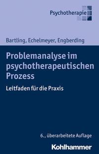 Gisela Bartling, Liz Echelmeyer, Margarita Engberding Problemanalyse im psychotherapeutischen Prozess