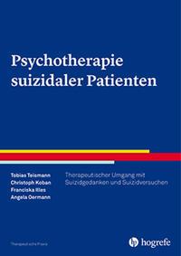 Tobias Teismann, Christoph Koban, Franciska Illes, Angela Oe Psychotherapie suizidaler Patienten