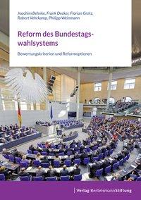 Joachim Behnke, Frank Decker, Florian Grotz, Robert Vehrkamp Reform des Bundestagswahlsystems