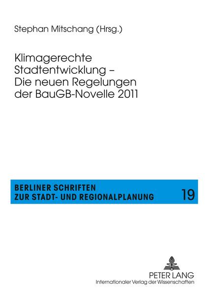 Peter Lang GmbH, Internationaler Verlag der Wissenschaften Klimagerechte Stadtentwicklung – Die neuen Regelungen der BauGB-Novelle 2011
