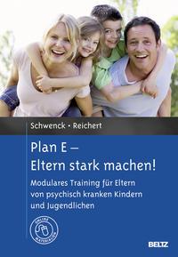 Christina Schwenck, Andreas Reichert Plan E - Eltern stark machen!