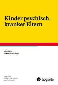 Albert Lenz, Silke Wiegand-Grefe Kinder psychisch kranker Eltern