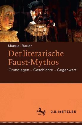 Manuel Bauer Der literarische Faust-Mythos