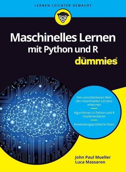 John Paul Mueller, Luca Massaron Maschinelles Lernen mit Python und R für Dummies