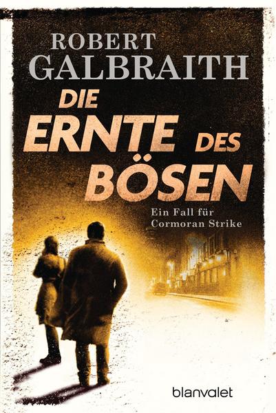 Robert Galbraith (Pseudonym von J.K. Rowling) Die Ernte des Bösen