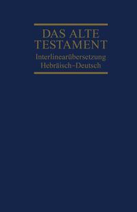 Rita Maria Steurer Interlinearübersetzung Altes Testament, hebr.-dt., Band 1