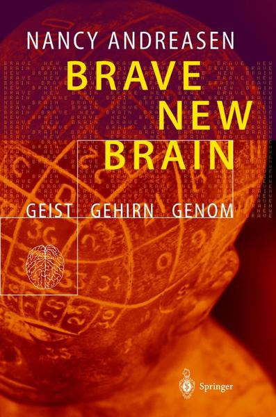 Nancy C. Andreasen Brave New Brain