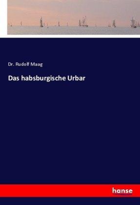 Rudolf Maag Das habsburgische Urbar