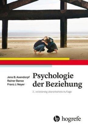 Jens Asendorpf, Reiner Banse, Franz J. Neyer Psychologie der Beziehung