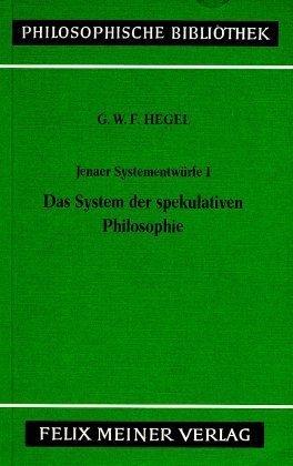 G. W. F. Hegel Jenaer Systementwürfe I
