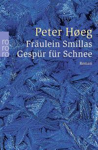 Peter Høeg Fräulein Smillas Gespür für Schnee