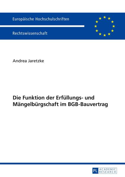 Andrea Jaretzke Die Funktion der Erfüllungs- und Mängelbürgschaft im BGB-Bauvertrag