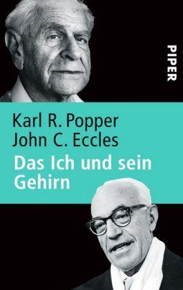 Karl R. Popper, John C. Eccles Das Ich und sein Gehirn