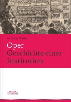 Michael Walter Oper. Geschichte einer Institution