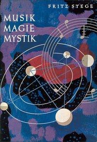 Fritz Stege Musik - Magie - Mystik