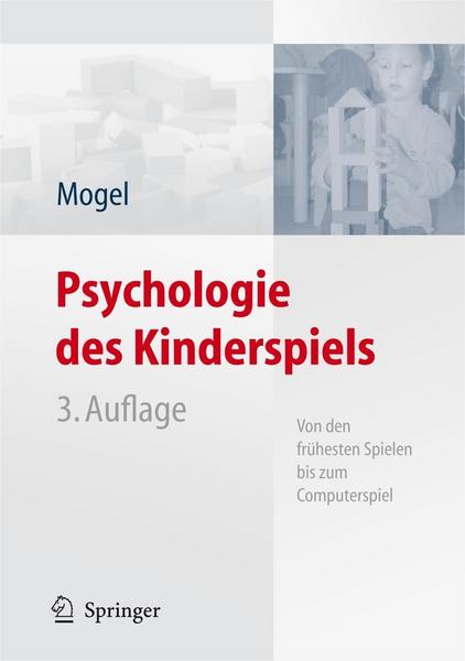 Hans Mogel Psychologie des Kinderspiels
