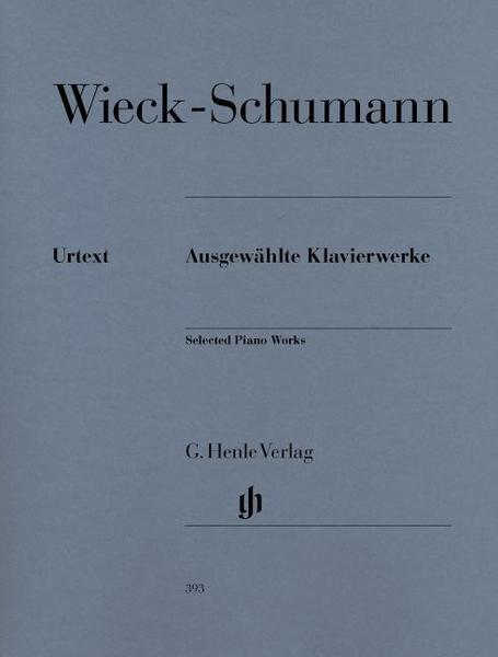 Clara Wieck-Schumann Ausgewählte Klavierwerke