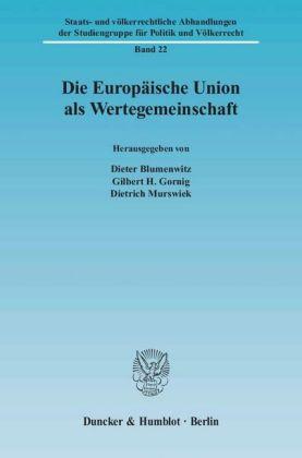 Dieter Blumenwitz, Gilbert H. Gornig, Dietrich Murswiek Die Europäische Union als Wertegemeinschaft.