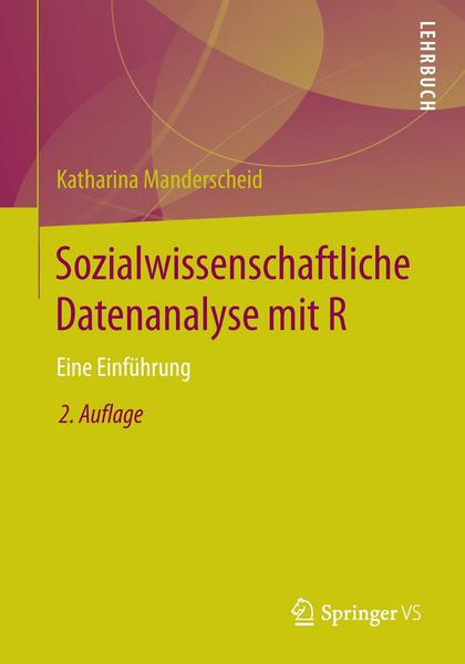 Katharina Manderscheid Sozialwissenschaftliche Datenanalyse mit R