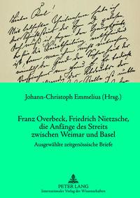 Peter Lang GmbH, Internationaler Verlag der Wissenschaften Franz Overbeck, Friedrich Nietzsche, die Anfänge des Streits zwischen Weimar und Basel