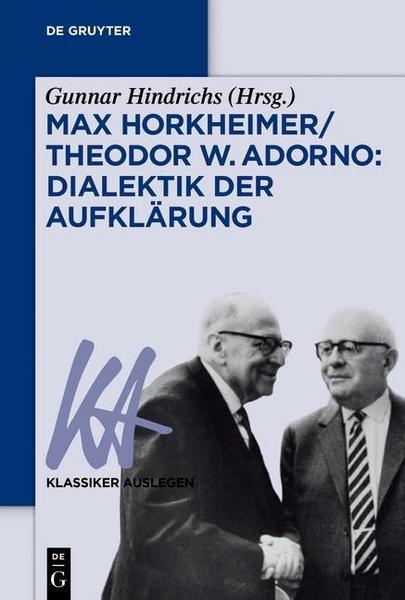 De Gruyter Oldenbourg Max Horkheimer/Theodor W. Adorno: Dialektik der Aufklärung