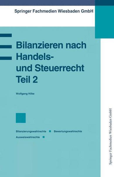 Wolfgang O. H. Hilke Bilanzieren nach Handels- und Steuerrecht, Teil 2