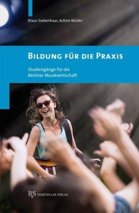 Klaus Siebenhaar, Achim Müller Bildung für die Praxis