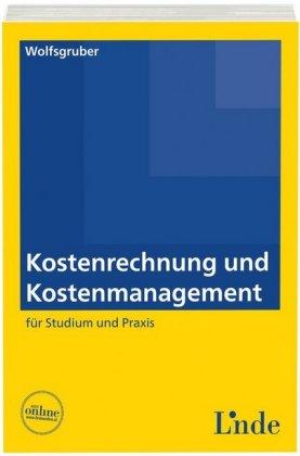 Horst Wolfsgruber Kostenrechnung und Kostenmanagement