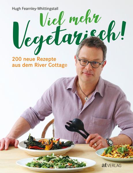 Hugh Fearnley-Whittingstall Viel mehr vegetarisch!