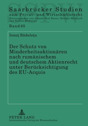 Ionut Raduletu Der Schutz von Minderheitsaktionären nach rumänischem und deutschem Aktienrecht unter Berücksichtigung des EU-Acquis