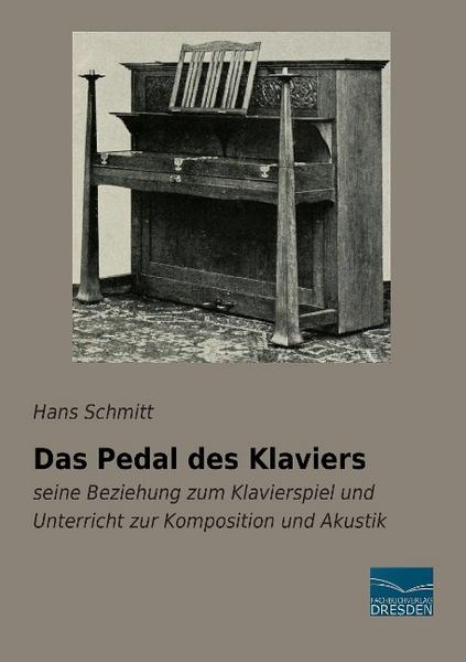 Hans Schmitt Das Pedal des Klaviers