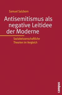 Samuel Salzborn Antisemitismus als negative Leitidee der Moderne 