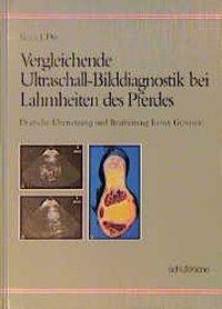 Kees J. Dik Vergleichende Ultraschall-Bilddiagnostik bei Lahmheiten des Pferdes